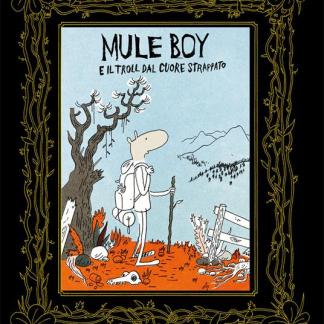 Mule Boy e il Troll dal cuore strappato