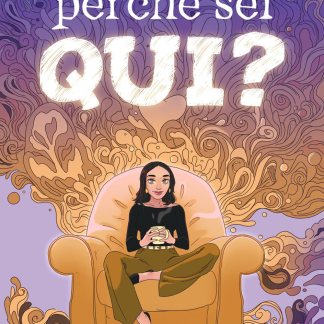 Perché sei qui?