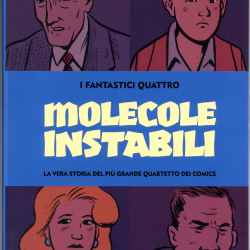 Molecole Instabili: La Vera Storia dei Fantastici Quattro