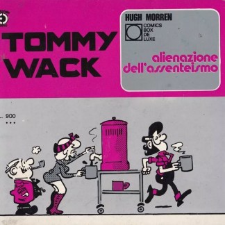 Tommy Wack 17 - Alieniazione dell'assenteismo