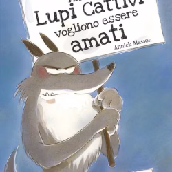 Anche i lupi cattivi vogliono essere amati