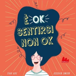 È Ok sentirsi non Ok - Guida al benessere della mente