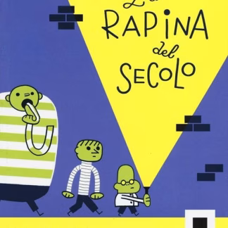 La rapina del secolo
