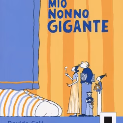Mio nonno gigante - Alta leggibilità